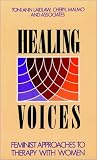 Healing Voices: Feminist Approaches to Therapy with Women (Jossey-Bass Social and Behavioral Science Series)