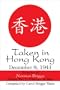 Taken in Hong Kong: December 8, 1941: Memoirs of Norman Briggs World War II Prisoner of War