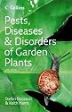 Pests, Diseases and Disorders of Garden Plants (Collins Photo Guides)
