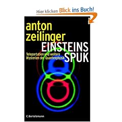 Einsteins Spuk. Teleportation und weitere Mysterien der Quantenphysik