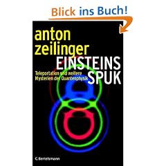 Einsteins Spuk. Teleportation und weitere Mysterien der Quantenphysik