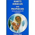Click here to buy Mary's Miracles and Prophecies by  Connie Shaw.