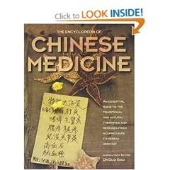 The Encyclopedia of Chinese Medicine: An Essential Guide to the Traditional and Natural Therapies and Remedies from Acupressure to Herbal Medicine