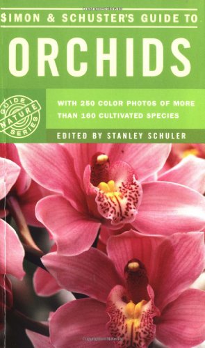 Simon & Schusters Guide to Orchids (Nature Guide Series)