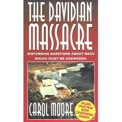 Davidian Massacre: Disturbing Questions About Waco Which Must Be Answered