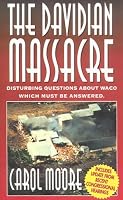 Davidian Massacre: Disturbing Questions About Waco Which Must Be Answered