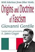 Origins and Doctrine of Fascism: With Selections from Other Works