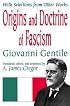 Origins and Doctrine of Fascism: With Selections from Other Works