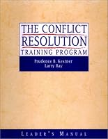 The Conflict Resolution Training Program: Leader's Manual