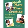 Much More Than Counting: More Whole Math Activities for Preschool and Kindergarten