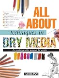All About Techniques in Dry Media (All About Techniques)