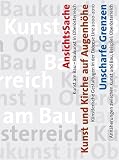 Bild zu: Kunst am Bau - Baukunst in Ober&ouml;sterreich / 3 Bde im Schuber: Ansichts Sache. Kunst und Kirche auf Augenh&ouml;he. K&uuml;nstlerische Gestaltungen in der ... Kunst und Bau, Beispiel: Ober&ouml;sterreich
