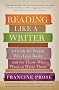 Reading Like a Writer: A Guide for People Who Love Books and for Those Who Want to Write Them