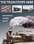 The Train Stops Here: New Mexico's Railway Legacy