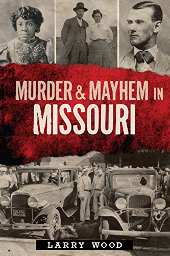 Murder and Mayhem in Missouri (Murder & Mayhem)