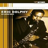 Review Eric Dolphy  / Eric Dolphy - So Long Eric [2007] [1961]
