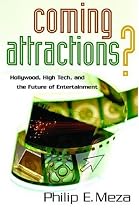 Coming Attractions?: Hollywood, High Tech, and the Future of Entertainment (Stanford Business Books)
