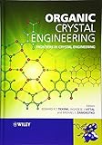 Organic crystal engineering : frontiers in crystal engineering