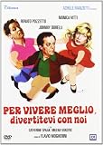 Per Vivere Meglio Divertitevi Con Noi