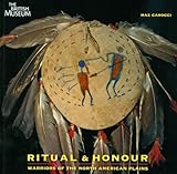 Ritual & honour : warriors of the North American plains