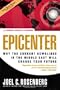 Epicenter 2.0: Why the Current Rumblings in the Middle East Will Change Your Future