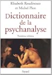 Dictionnaire de la psychanalyse:3e �d...