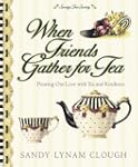 When Friends Gather for Tea: Pouring...