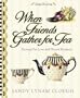When Friends Gather for Tea: Pouring Out Love with Tea and Kindness (Sandy's Tea Society)