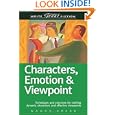 Characters, Emotion and Viewpoint: Techniques and Exercises for Crafting Dynamic... by Nancy Kress