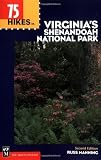 75 Hikes in Virginia s Shenandoah National Park (100 Hikes In...)