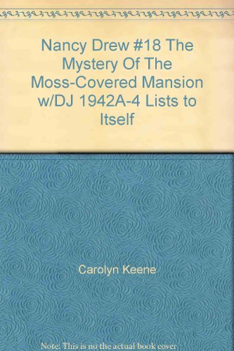 Nancy Drew #18 The Mystery Of The Moss-Covered Mansion w/DJ 1942A-4 Lists to Itself