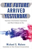 Buy : The Future Arrived Yesterday: The Rise of the Protean Corporation and What It Means for You