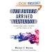 The Future Arrived Yesterday: The Rise of the Protean Corporation and What It Means for You