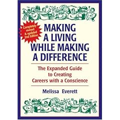 Making a Living While Making a Difference: The Expanded Guide to Creating Careers with a Conscience