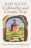 Cobwebs And Cream Teas: Year in the Life of a National Trust House