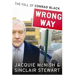 Wrong Way: The Fall of Conrad Black