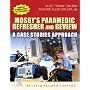 Mosby's Paramedic Refresher and Review - Revised Reprint: A Case Studies Approach