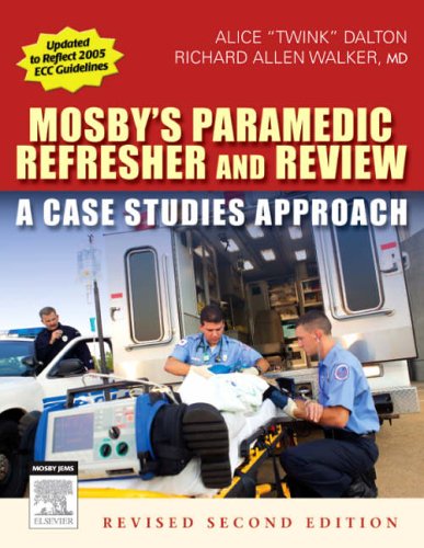 Mosby's Paramedic Refresher and Review - Revised Reprint: A Case Studies Approach, 2e