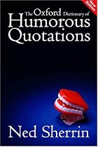 The Oxford Dictionary of Humorous Quotations (Oxford Paperback)