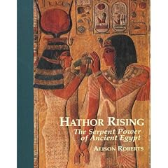 Hathor Rising: The Secret Power of Ancient Egypt