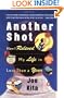 Another Shot: How I Relived My Life in Less Than a Year