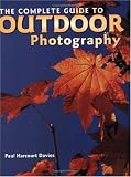 The Complete Guide to Outdoor Photography