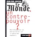 Le Monde, un contre pouvoir ?. D�sinformation et manipulation sur le g�nocide rwandais