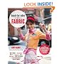 Bend the Rules with Fabric: Fun Sewing Projects with Stencils, Stamps, Dye, Photo Transfers, Silk Screening, and More