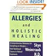Allergies and Holistic Healing: Natural Relief for Allergy Sufferers by Skye Weintraub