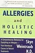 Allergies and Holistic Healing: Natural Relief for Allergy Sufferers