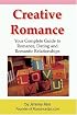 Creative Romance: Your Complete Guide to Romance, Dating and Romantic Relationships