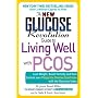The New Glucose Revolution Guide to Living Well with PCOS: Lose Weight, Boost Fertility and Gain Control Over Polycystic Ovarian Syndrome with the Glycemic Index (New Glucose Revolution)