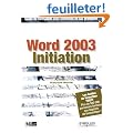 Word 2003 Initiation : Guide de formation avec exercices et cas pratriques