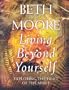 Living Beyond Yourself: Exploring the Fruit of the Spirit